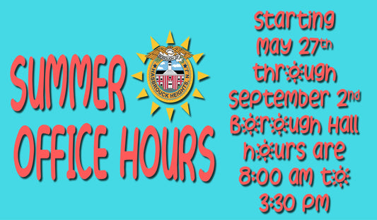 Summer Hours: 8:00 AM - 3:30 PM - 5/27/25 to 9/2/25